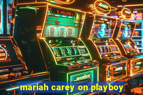 mariah carey on playboy